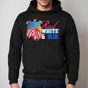 True To The Red, White Blue Eagle Shirt 2 True To The Red White Blue Eagle Hoodie
