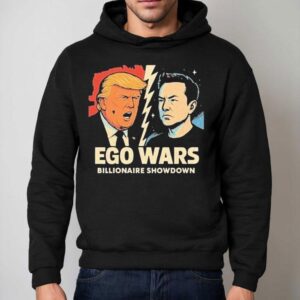 Trump Vs Elon Musk Ego Wars Billionaire Showdown Shirt 2 Trump Vs Elon Musk Ego Wars Billionaire Showdown Hoodie
