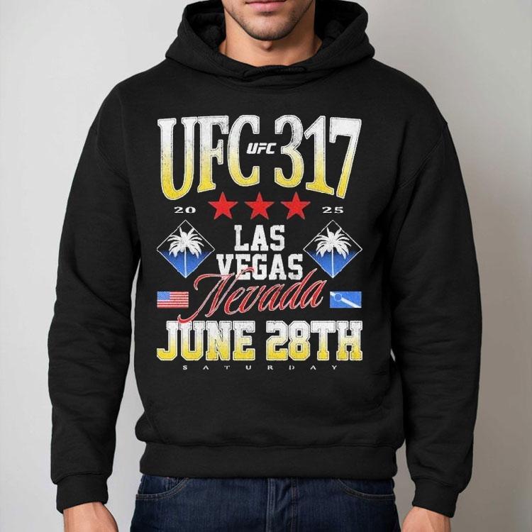 Ufc 317 Las Vegas Nevada June 28th 2025 Shirt Ufc 317 Las Vegas Nevada June 28th 2025 Shirt