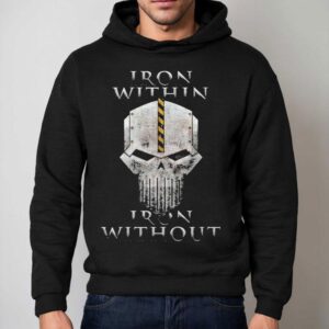 Warhammer The Horus Heresy Iron Warriors Iron Within Iron Without Shirt 2 Warhammer The Horus Heresy Iron Warriors Iron Within Iron Withou Hoodie