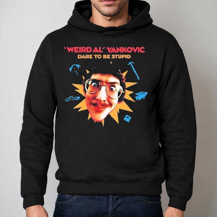 Weird Al Yankovic Dare To Be Stupid Shirt Weird Al Yankovic Dare To Be Stupid Shirt