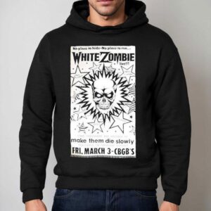 White Zombie No Place To Hide No Place To Run Make Them Die Slowly Cbgb Shirt 2 White Zombie No Place To Hide No Place To Run Make Them Die Slowly Cbgb Hoodie