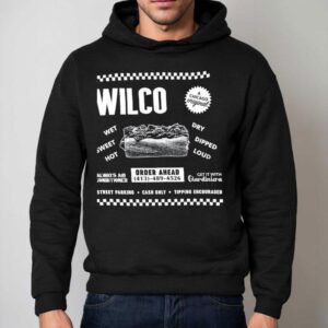 Wilco Wet Sweet Hot Dry Dipped Loud Always Air Conditioned Get It With Giardiniera Hoodie