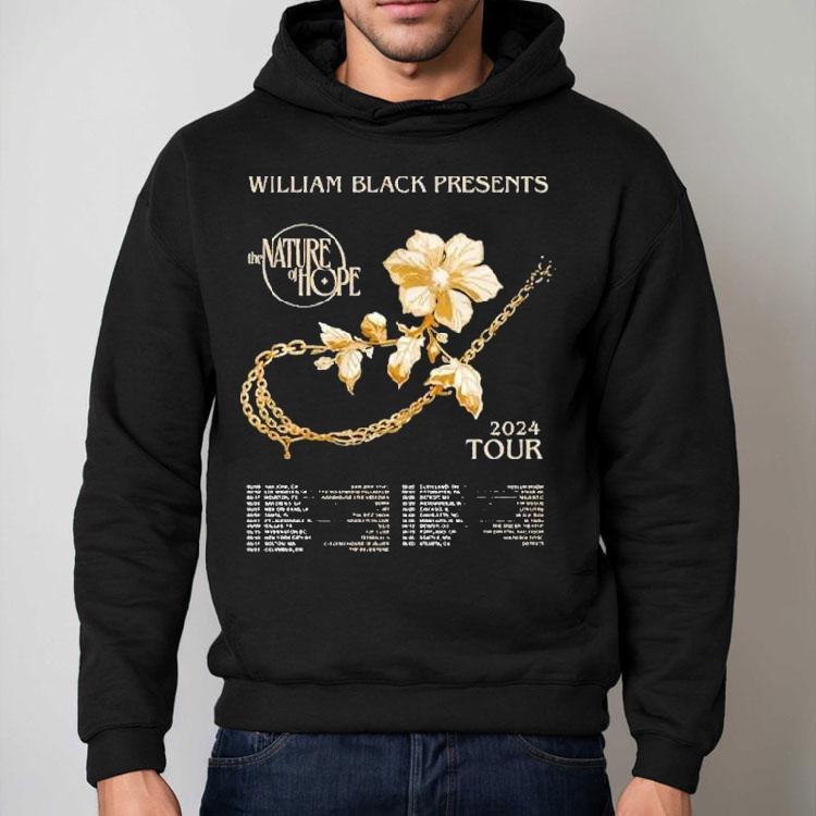 William Black The Nature Of Hope Tour 2024 Dates Shirt William Black The Nature Of Hope Tour 2024 Dates Shirt