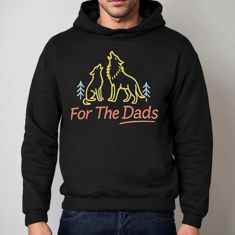 Wolf For The Dads Shirt Wolf For The Dads Shirt