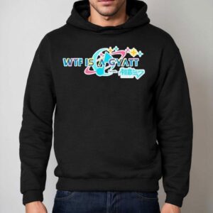 Wtf Is A Gyatt Pjsk Parody Shirt 2 Wtf Is A Gyatt Pjsk Parody Hoodie