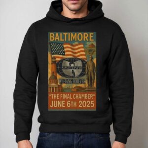 Wu-tang Forever Baltimore, Md The Final Chamber June 6th 2025 American Shirt 2 Wu Tang Forever Baltimore Md The Final Chamber June Th American Hoodie