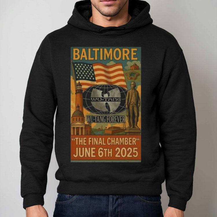 Wu-tang Forever Baltimore, Md The Final Chamber June 6th 2025 American Shirt Wu-tang Forever Baltimore, Md The Final Chamber June 6th 2025 American Shirt