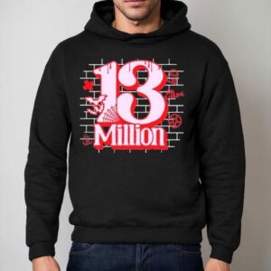 Xplr 13 Million Shirt 2 Xplr Million Hoodie