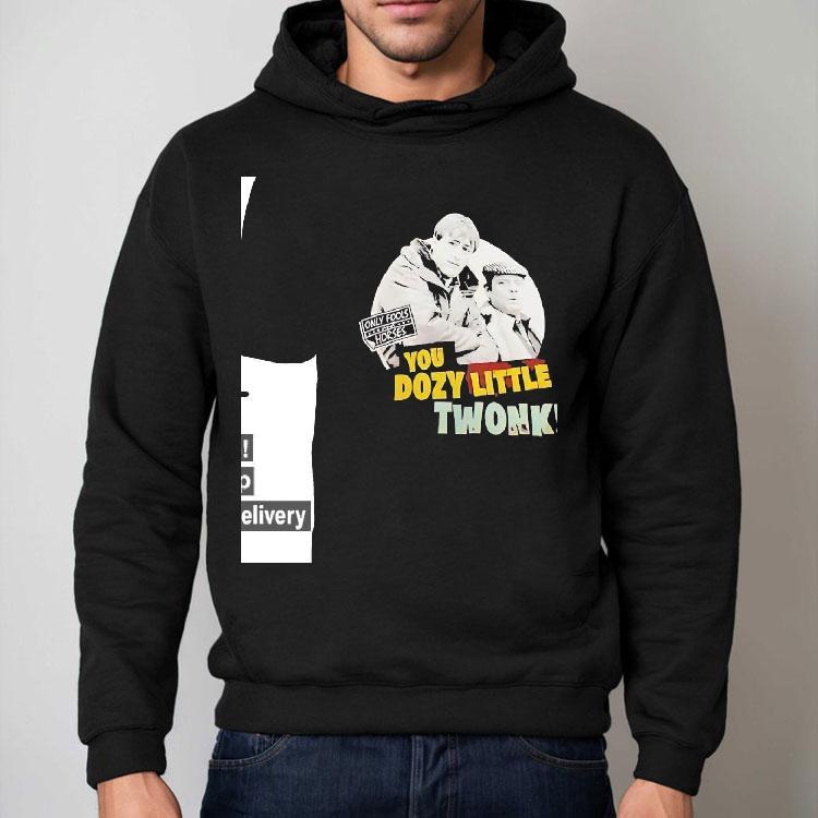 You Dozy Little Twonk Only Fools And Horses Shirt You Dozy Little Twonk Only Fools And Horses Shirt