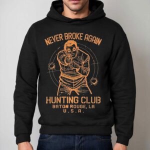 Youngboy Never Broke Again Hunting Club Baton Rouge La Usa Shirt 2 Youngboy Never Broke Again Hunting Club Baton Rouge La Usa Hoodie