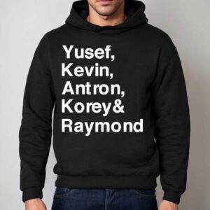 Yusef Kevin Antron Korey And Raymond Shirt 2 Yusef Kevin Antron Korey And Raymond Hoodie