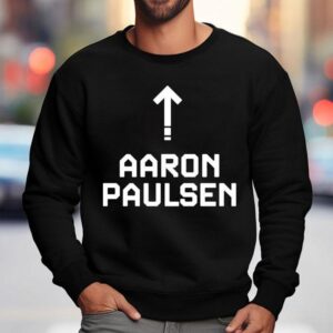 Aaron Paulsen I Am Aaron Shirt 3 Aaron Paulsen I Am Aaron Sweatshirt