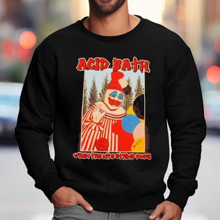 Acid Bath When The Kite String Pops New Shirt Acid Bath When The Kite String Pops New Shirt