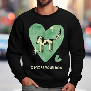 Addison Grace I Miss Your Dog Heart Shirt 3 Addison Grace I Miss Your Dog Hear Sweatshirt