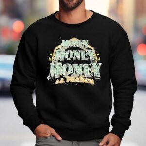 Aj Francis Money Money Money Shirt 3 Aj Francis Money Money Money Sweatshirt