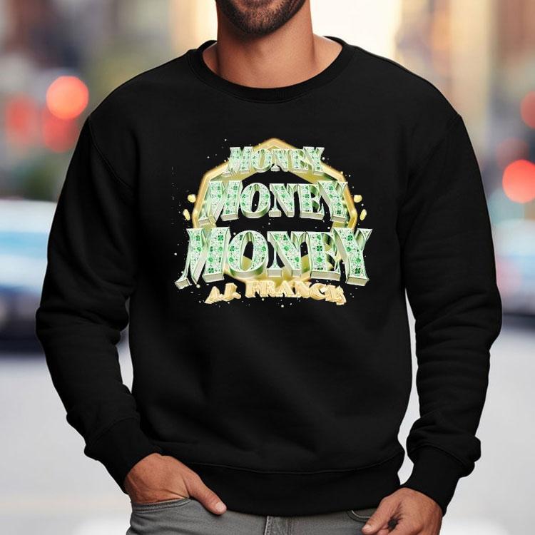 Aj Francis Money Shirt Aj Francis Money Shirt