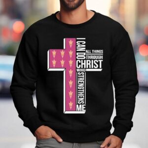 Arizona State Sun Devils I Can Do All Things Through Christ Who Strengthens Me Shirt 3 Arizona State Sun Devils I Can Do All Things Through Christ Who Strengthens Me Sweatshirt
