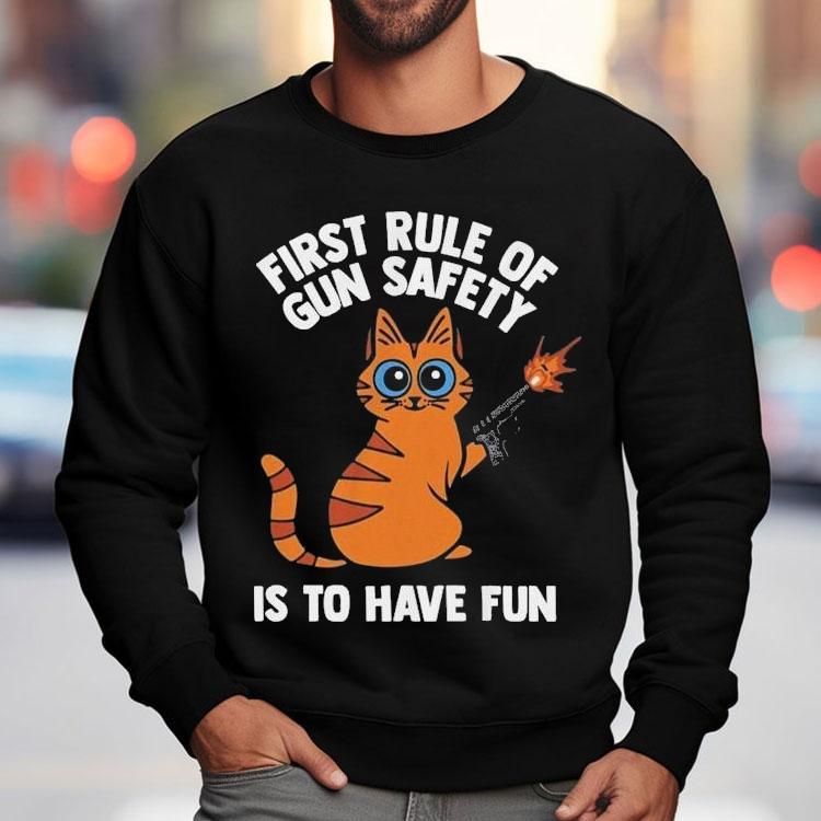 Arms For Thought First Rule Of Gun Safety Is To Have Fun Cat Shirt Arms For Thought First Rule Of Gun Safety Is To Have Fun Cat Shirt