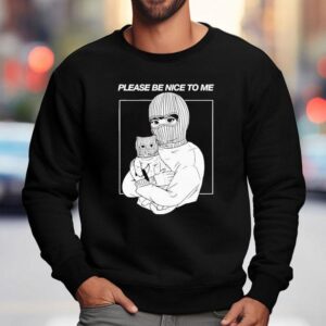 Artofdanialryan Please Be Nice To Me Shirt 3 Artofdanialryan Please Be Nice To Me Sweatshirt