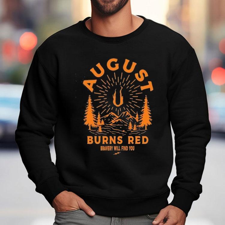 August Burns Red Bravery Will Find You Shirt August Burns Red Bravery Will Find You Shirt