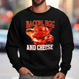 Bacon Egg And Cheese By Got Funny Shirt 3 Bacon Egg And Cheese By Got Funny Sweatshirt
