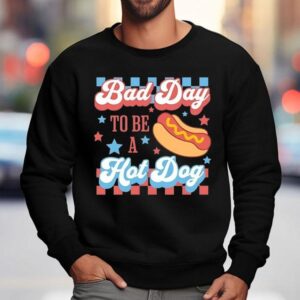 Bad Day To Be A Hotdog 4th Of July Usa Shirt 3 Bad Day To Be A Hotdog Th Of July Usa Sweatshirt