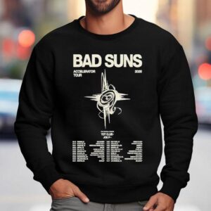 Bad Suns Accelerator Tour 2025 Dates Shirt 3 Bad Suns Accelerator Tour Dates Sweatshirt