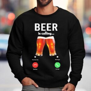 Beer Is Calling Decline Accept Phone Screen Shirt 3 Beer Is Calling Decline Accept Phone Screen Sweatshirt