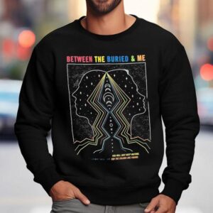 Between The Buried And Me You Will Just Keep Waiting It's A Must These Days For The Colors Are Fading Shirt 3 Between The Buried And Me You Will Just Keep Waiting It S A Must These Days For The Colors Are Fading Sweatshirt