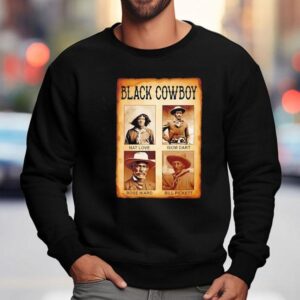 Black Cowboy Nat Love Isom Dart Bose Ikard Bill Pickett Shirt 3 Black Cowboy Nat Love Isom Dart Bose Ikard Bill Picket Sweatshirt
