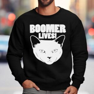 Boomer Lives Shirt 3 Boomer Lives Sweatshirt