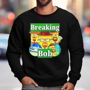 Breaking Bob Squarepants Shirt 3 Breaking Bob Squarepants Sweatshirt