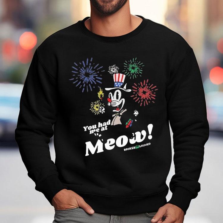 Broken Lizard You Had Me At Meow Shirt Broken Lizard You Had Me At Meow Shirt