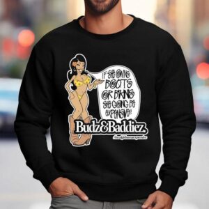Budz And Baddiez If She Owns Boots Or Bikini She Going Be Expensive Shirt 3 Budz And Baddiez If She Owns Boots Or Bikini She Going Be Expensive Sweatshirt