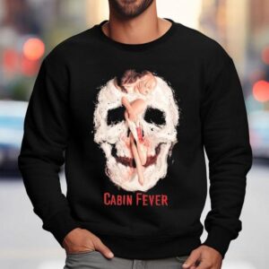 Cabin Fever Bloodbath Shirt 3 Cabin Fever Bloodbath Sweatshirt