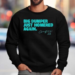 Cal Raleigh Big Dumper Just Homered Again Shirt 3 Cal Raleigh Big Dumper Just Homered Again Sweatshirt