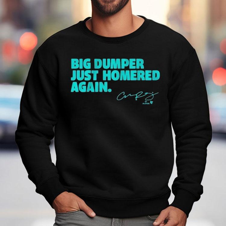 Cal Raleigh Big Dumper Just Homered Again Shirt Cal Raleigh Big Dumper Just Homered Again Shirt