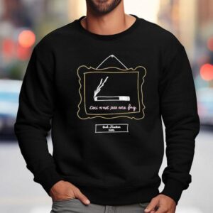 Cigarette Ceci N'est Pas Une Fag 2022 Shirt 3 Cigarette Ceci N Est Pas Une Fag Sweatshirt