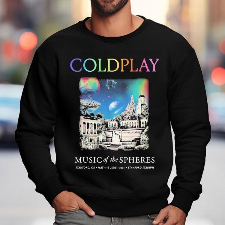 Coldplay Stanford Stadium Ca May 31 June 1 2025 Music Of The Spheres World Tour 2025 Shirt Coldplay Stanford Stadium Ca May 31 June 1 2025 Music Of The Spheres World Tour 2025 Shirt