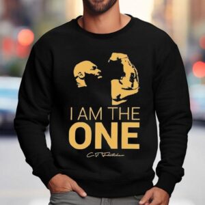Ct Fletcher I Am The One Shirt 3 Ct Fletcher I Am The One Sweatshirt