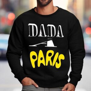 Dada Paris Shirt 3 Dada Paris Sweatshirt