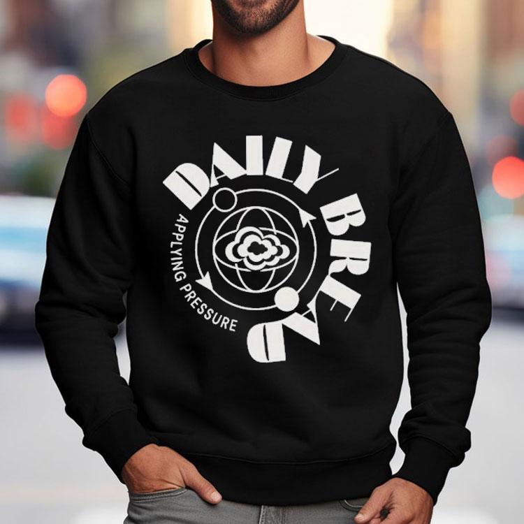 Daily Bread Applying Pressure Shirt Daily Bread Applying Pressure Shirt