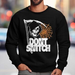 Don't Snitch Grim Reaper Shirt 3 Don T Snitch Grim Reaper Sweatshirt