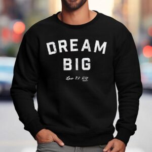 Dream Big Leo Pp Xiv Shirt 3 Dream Big Leo Pp Xiv Sweatshirt