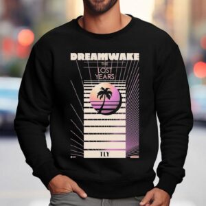 Dreamwake The Lost Years Vhs Dreams Shirt 3 Dreamwake The Lost Years Vhs Dreams Sweatshirt
