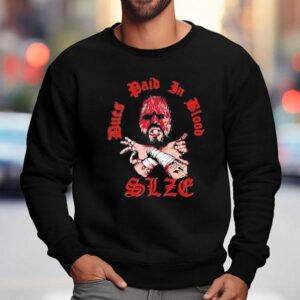 Dues Paid In Blood Size Shirt 3 Dues Paid In Blood Size Sweatshirt