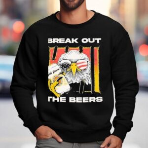 Eagle Break Out The Beers Shirt 3 Eagle Break Out The Beers Sweatshirt