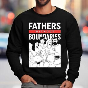 Fathers Without Boundaries Sweatshirt
