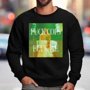 Fck Cops Fck Ice Sweatshirt